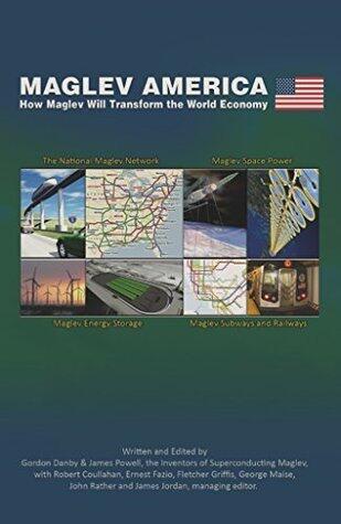 Maglev America: How Maglev Will Transform the World Economy