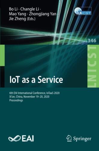 IoT as a Service: 6th EAI International Conference, IoTaaS 2020, Xi’an, China, November 19–20, 2020, Proceedings