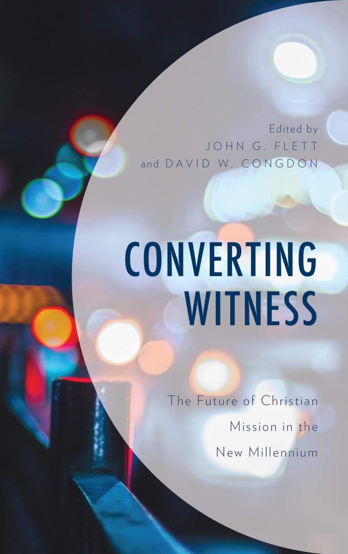 Converting Witness: The Future of Christian Mission in the New Millennium