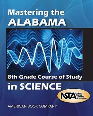 Mastering the Alabama 8th Grade Course of Study in Science