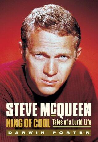 Steve McQueen, King of Cool: Tales of a Lurid Life