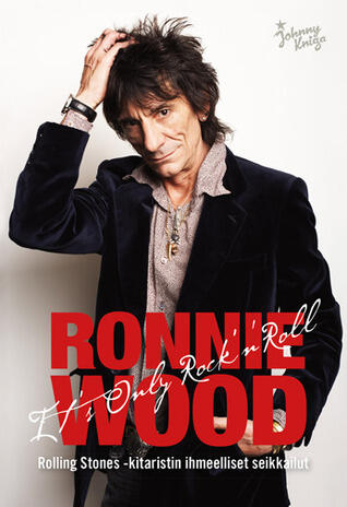It's Only Rock'n'Roll - Rolling Stones -kitaristin ihmeelliset seikkailut