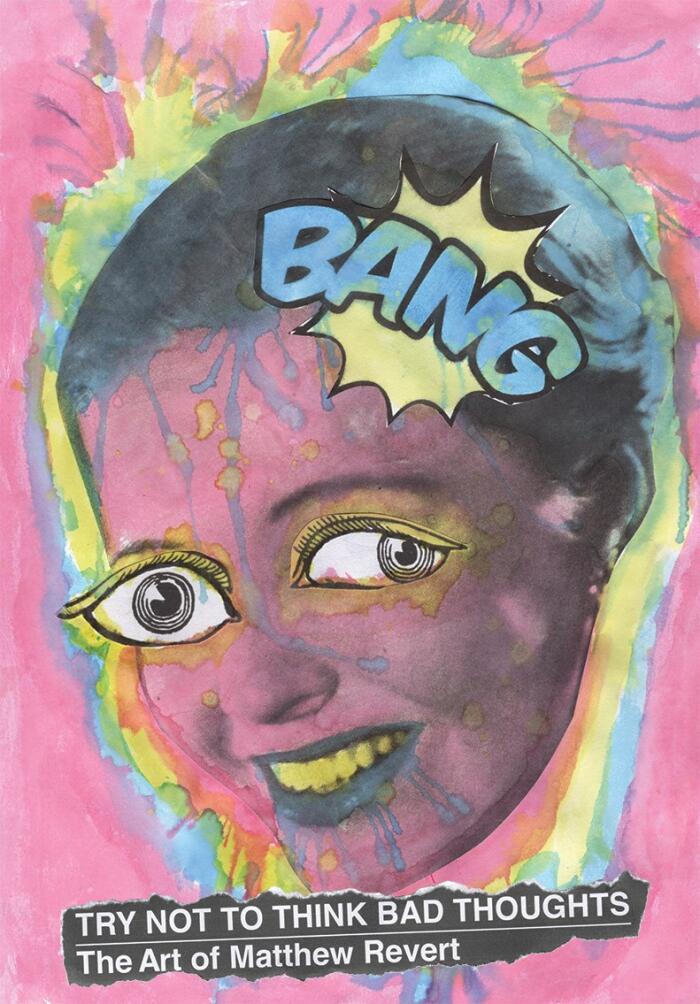 Try Not to Think Bad Thoughts: The Art of Matthew Revert