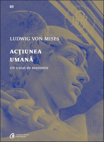 Acțiunea Umană: Un Tratat de Economie