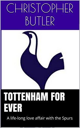 Tottenham For Ever: A life-long love affair with the Spurs