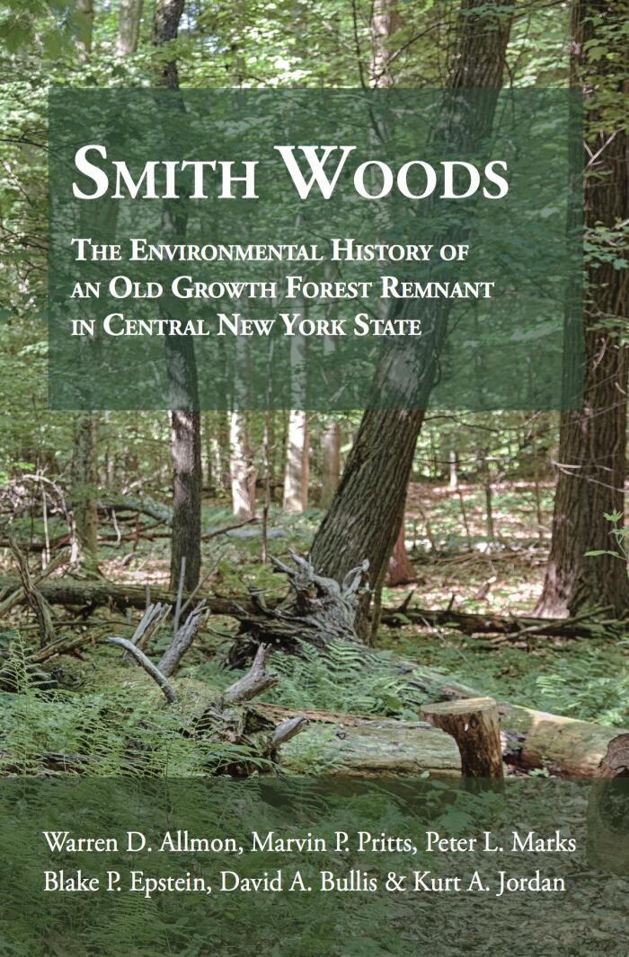 Smith Woods: The Environmental History of an Old Growth Frost Remnant in Central New York State