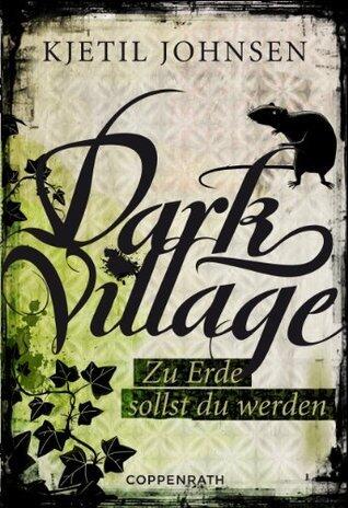 Dark Village - Band 5: Zu Erde sollst Du werden