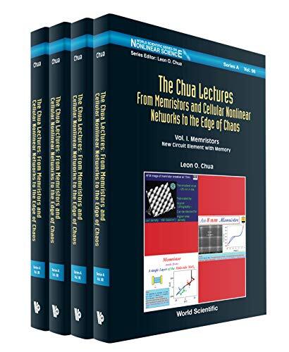 The Chua Lectures: From Memristors and Cellular Nonlinear Networks to the Edge of Chaos