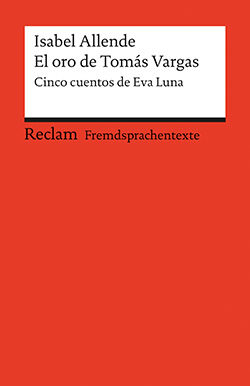 El Oro de Tomás Vargas. Cinco Cuentos de Eva Luna