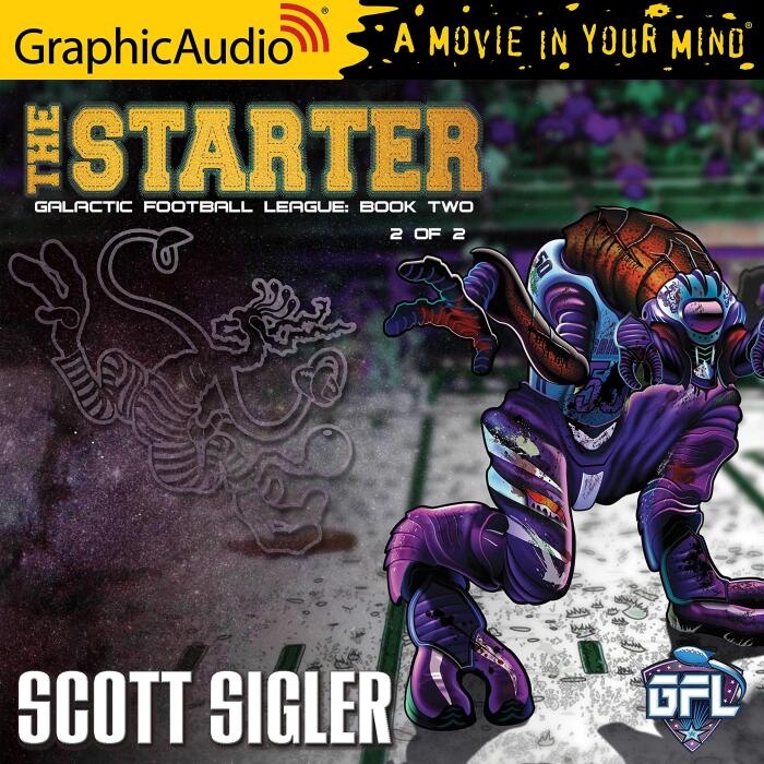 The Starter (2 of 2) [Dramatized Adaptation]: Galactic Football League, Book 2, Part 2