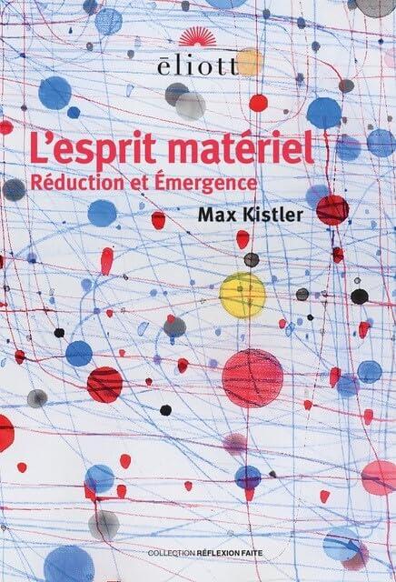 L'esprit matériel: Réduction et Émergence