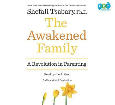 The Awakened Family: A Revolution in Parenting [Audio]