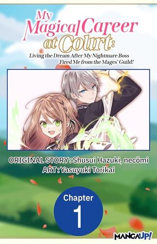 My Magical Career at Court: Living the Dream After My Nightmare Boss Fired Me from the Mages' Guild! #001