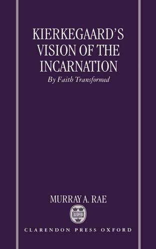 Kierkegaard's Vision of the Incarnation: By Faith Transformed