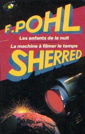 Les enfants de la nuit / La machine à filmer le temps