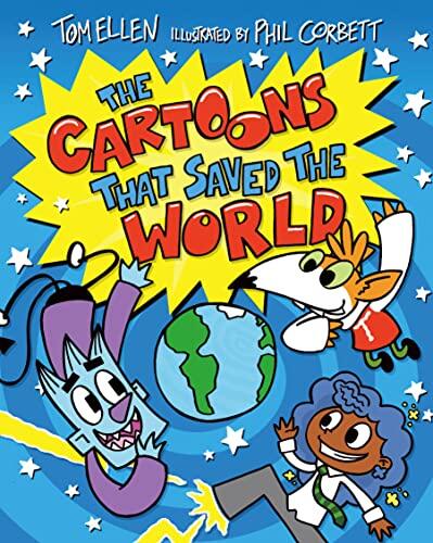 The Cartoons That Saved The World: a laugh-out-loud funny comic story for fans of Tom Gates
