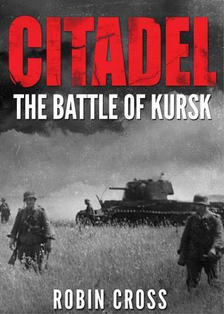 Citadel The Battle Of Kursk
