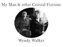 My Man and Other Critical Fictions