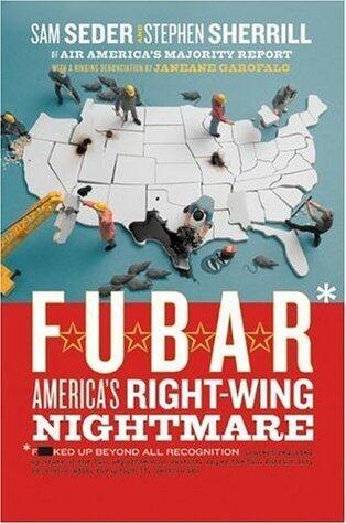 F.U.B.A.R.: America's Right-Wing Nightmare