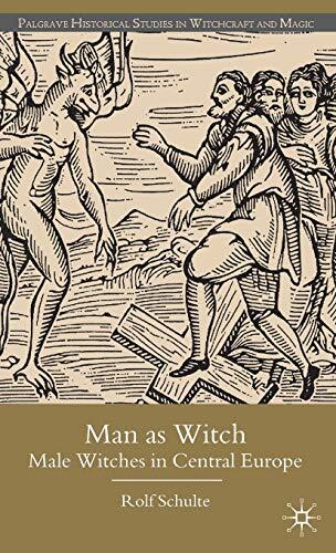 Man as Witch: Male Witches in Central Europe