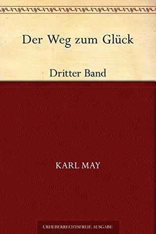 Der Weg zum Glück. Dritter Band