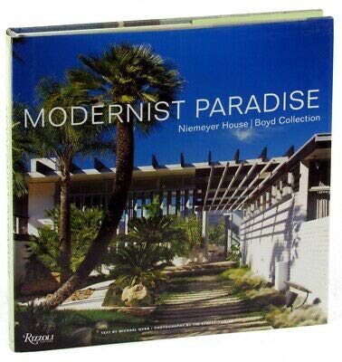Michael Webb 1st edit/1 print Modernist Paradise Niemeyer House Boyd Collection 2007 2007 [Hardcover] Michael Webb and Tim Street-Porter [Hardcover] Michael Webb and Tim Street-Porter