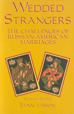 Wedded Strangers: The Challenges of Russian-American Marriages