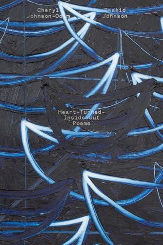 Cheryl Johnson-Odim & Rashid Johnson: Heart-Turned-Inside-Out Poems