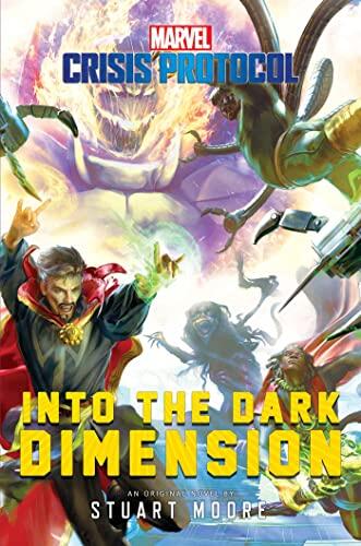 Into the Dark Dimension (A Marvel Crisis Protocol Novel)