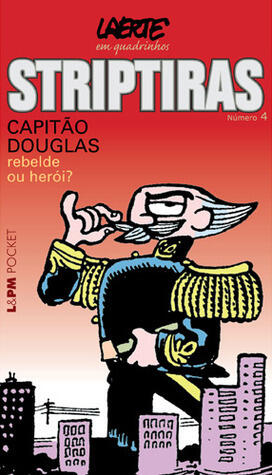 Striptiras - Capitão Douglas: Rebelde ou Herói?