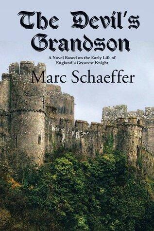 The Devil's Grandson : A Novel Based on the Early Life of England's Greatest Knight