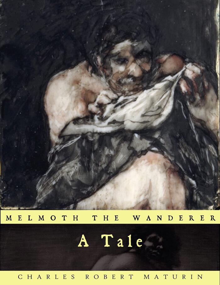 Melmoth the Wanderer: A Tale