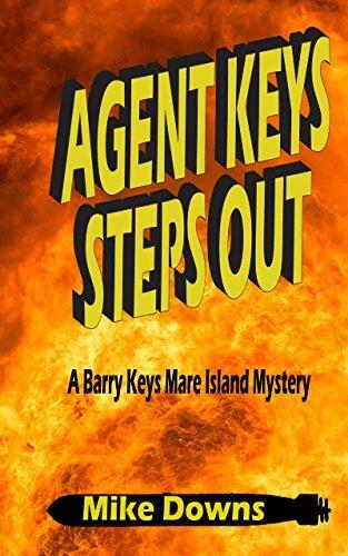 Agent Keys Steps Out: A Barry Keys Mare Island Mystery