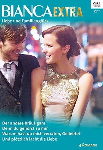 Der Andere Bräutigam / Denn Du Gehörst Zu Mir / Warum Hast du Mich Verraten, Geliebte? / Und Plötzlich Lacht die Liebe