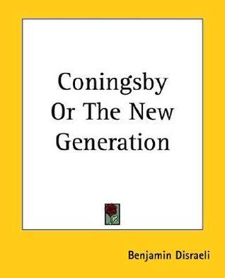 Coningsby Or The New Generation