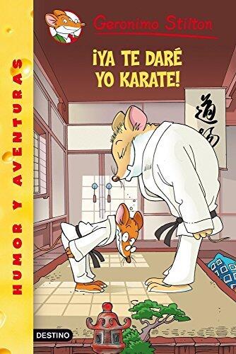 ¡Ya te daré yo karate!: Geronimo Stilton 37