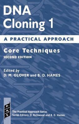 DNA Cloning: A Practical ApproachVolume 1: Core Techniques