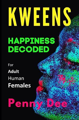 Kweens - Happiness Decoded: For Adult Human Females