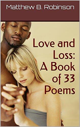 Love and Loss: A Book of 33 Poems