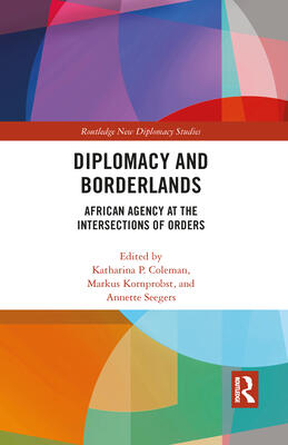 Diplomacy and Borderlands: African Agency at the Intersections of Orders