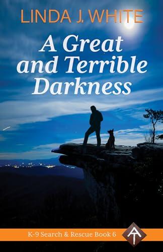 A Great and Terrible Darkness: K-9 Search and Rescue Book 6