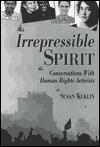 Irrepressible Spirit: Conversations With Human Rights Activists