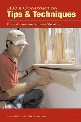 JLC's Construction Tips & Techniques