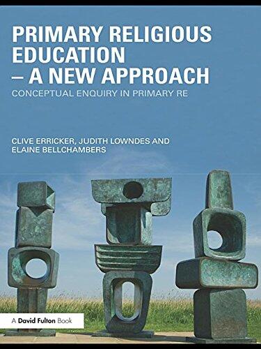 Primary Religious Education - A New Approach: Conceptual Enquiry in Primary Re