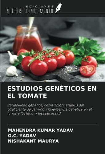 ESTUDIOS GENÉTICOS EN EL TOMATE: Variabilidad genética, correlación, análisis del coeficiente de camino y divergencia genética en el tomate (Solanum lycopersicon)
