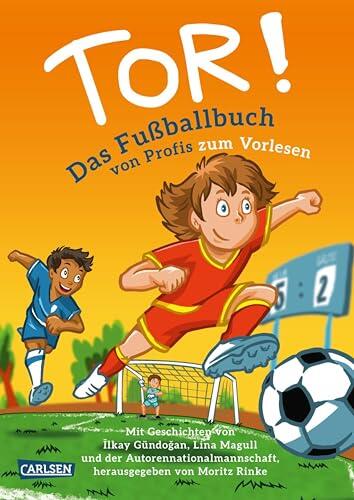 Tor!: Das Fußballbuch von Profis zum Vorlesen | Vorlesebuch ab 5 Jahren mit 11 Fußballgeschichten der Autoren-National-Mannschaft, davon 2 Vorlesegeschichten von echten Fußball-Profis