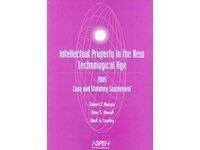 Intellectual Property in the New Technological Age (2005: Case and Statutory Supplement)