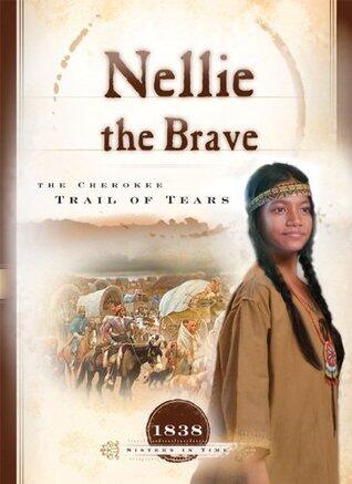 Nellie the Brave: The Cherokee Trail of Tears