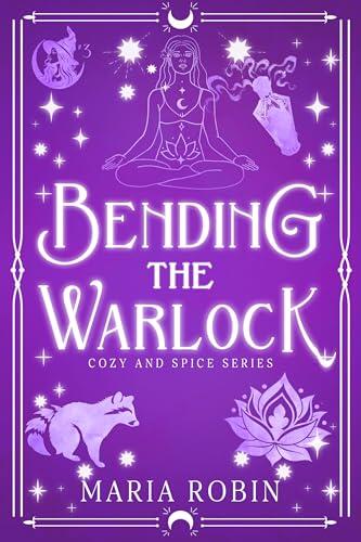 Bending the Warlock: A Spicy Paranormal Romance