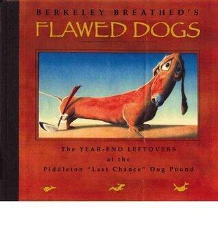 Flawed Dogs: The Year End Leftovers at the Piddleton "Last Chance" Dog Pound